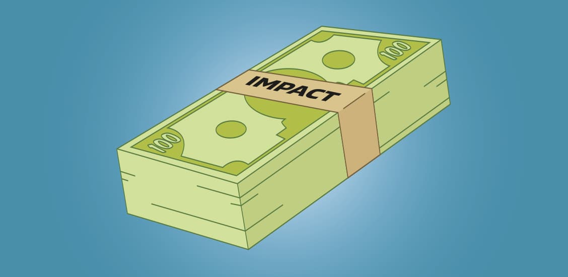 Photo of a stack of dollar bills labeled impact.